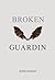 Broken Guardin (Fallen Guardin, #2)