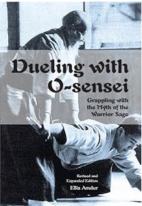 Dueling with O-Sensei: Grappling with the Myth of the Warrior Sage