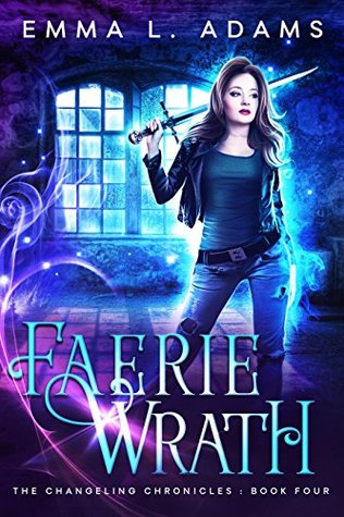 Faerie Wrath (The Changeling Chronicles, #4)