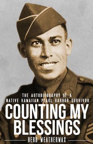 Counting My Blessings: The Autobiography of a Native Hawaiian Pearl Harbor Survivor