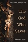 The God Who Saves: A Dogmatic Sketch