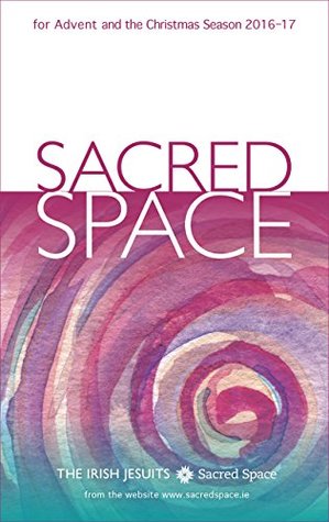 Sacred Space for Advent and the Christmas Season 2016-2017 (Kindle Edition)