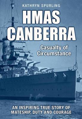 HMAS Canberra - Casualty of Circumstance