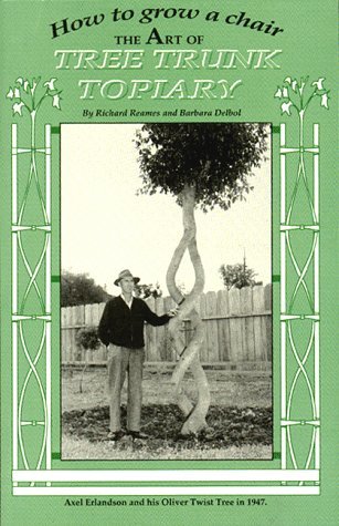 How to Grow a Chair: The Art of Tree Trunk Topiary (Paperback)