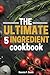 The Ultimate 5 Ingredient Cookbook: 5 Ingredient Recipes and Meals (Quick Easy Recipes)