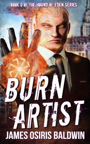 Burn Artist (Alexi Sokolsky: Hound of Eden #0)