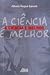 A ciência é melhor by Alfredo Roque Salvetti