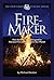 Fire-Maker: How Humans Were Designed to Harness Fire and Transform Our Planet (Privileged Species Series)