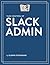 Take Control of Slack Admin