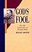 God's Fool by Michael Griffith
