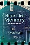 Here Lies Memory: A Pittsburgh Novel