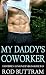 MY DADDY'S COWORKER by Rod Buttram
