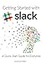 Getting Started with Slack:...