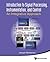 Introduction To Signal Processing, Instrumentation, And Control: An Integrative Approach