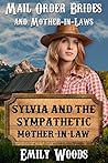 Sylvia and the Sympathetic Mother-in-Law (Mail Order Brides and Mothers-in-Law #2)