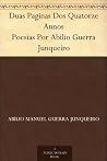 Duas Paginas Dos Quatorze Annos Poesias Por Abilio Guerra Junqueiro (Portuguese Edition) Duas Paginas Dos Quatorze Annos Poesias Por Abilio Guerra Junqueiro (Portuguese Edition)