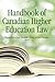 The Handbook of Canadian Higher Education Law (Queen's Policy Studies)