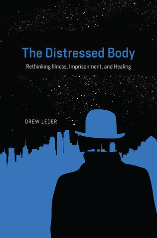 The Distressed Body: Rethinking Illness, Imprisonment, and Healing (Paperback)
