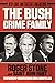 The Bush Crime Family: The ...