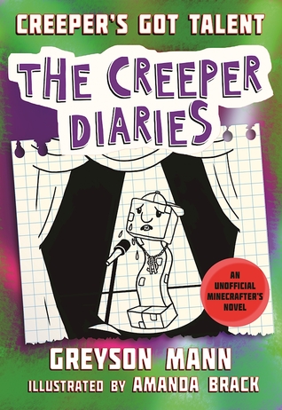 Creeper's Got Talent: An Unofficial Minecrafter's Novel, Book Two