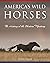 America's Wild Horses: The ...