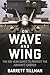 On Wave and Wing: The 100 Year Quest to Perfect the Aircraft Carrier