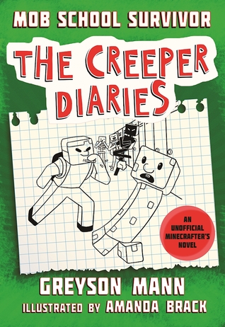 Mob School Survivor: The Creeper Diaries, An Unofficial Minecrafter's Novel, Book One