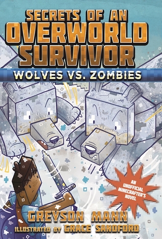 Wolves vs. Zombies (Secrets of an Overworld Survivor, #3)