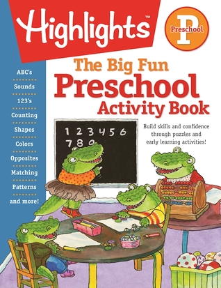 Book cover: Preschool Big Fun Workbook: 256-Page Preschool Learning and Activity Workbook Full of Preschool Math Writing Practice Shapes Practice Puzzles and More by Highlights for Children