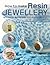 How to Make Resin Jewellery: With over 50 inspirational step-by-step projects