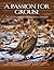 A Passion for Grouse: The Lore and Legend of America's Premier Game Bird