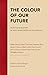 The Colour of Our Future: D...