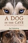A Dog in the Cave by Kay Frydenborg