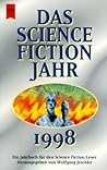 Das Science Fiction Jahr - Ausgabe 1998. Ein Jahrbuch für den Science Fiction Leser