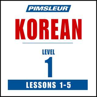 Pimsleur Korean Level 1 Lessons 1-5 MP3: Learn to Speak and Understand Korean with Pimsleur Language Programs (Pimsleur Digital)
