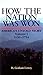 How The Nation Was Won: America's Untold Story, Volume One, 1630-1754
