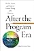 After the Program Era: The ...
