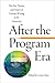 After the Program Era by Loren Glass After the Program Era by Loren Glass