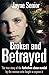 Broken and Betrayed: The tr...