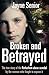 Broken and Betrayed by Jayne Senior