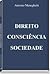 Direito Consciência Sociedade