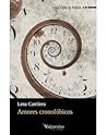 Amores cronofóbicos by Lena Carrilero