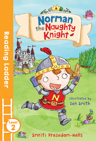 Norman the Naughty Knight (Reading Ladder Level 2)