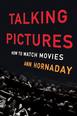 Talking Pictures: How to Watch Movies (Kindle Edition)