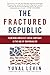 The Fractured Republic: Renewing America's Social Contract in the Age of Individualism