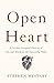 Open Heart: A Cardiac Surgeon's Stories of Life and Death on the Operating Table
