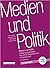 Medien und Politik: 1x1 der...