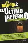 El último infierno. Más historias negras desde Puente Grande/ The Last Hell: Mor e Dark Tales From Puente Grande (Los malditos, 2) (Spanish Edition)