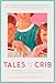 Tales from the Crib by DeeDee Filiatreault Tales from the Crib by DeeDee Filiatreault