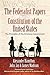 Federalist Papers and the Constitution of the United States: The Principles of American Government